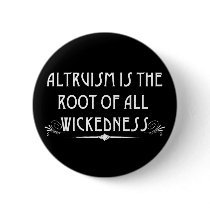 Altruism Is Wicked Button by HChangeri Altruism Is Wicked Button