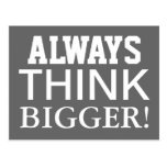 Alway Think Bigger - motivational postcard