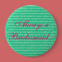 Always a Bridesmaid - Memory Button