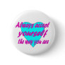 Always accept yourself the way you are pins