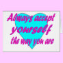 Always accept yourself the way you are greeting card