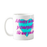 Always accept yourself the way you are mug