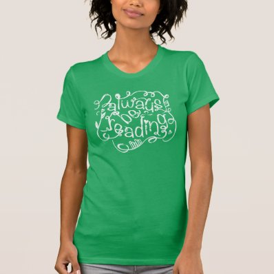 Always Be Reading Whimsical Distressed Script Tee Shirts