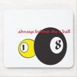 Always behind the eight ball Mousepad