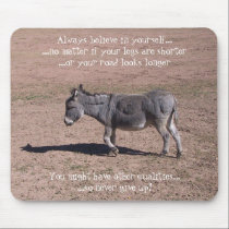 Always believe in yourself mousepads
