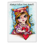 Always Follow Your Heart! Greeting Card