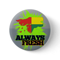 Always Fresh Guinea Bissau Pinback Buttons