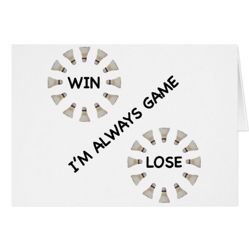 Always Game For Badminton Greeting Cards