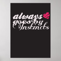 always goes by instincts posters
