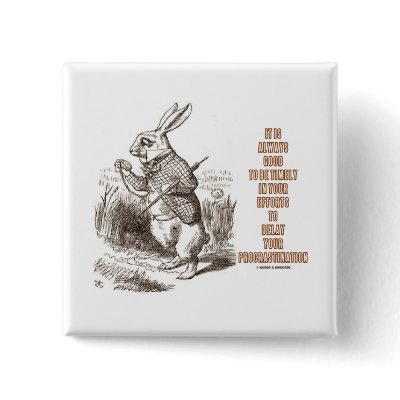 Always Good Timely Efforts Delay Procrastination Button by wordsunwords