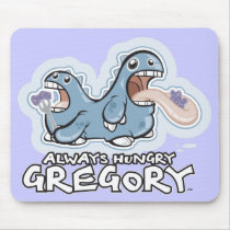 Always Hungry Gregory mousepads