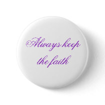 Always keep the faith buttons
