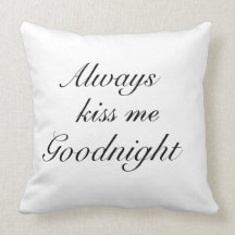 Always kiss me goodnight Pillow