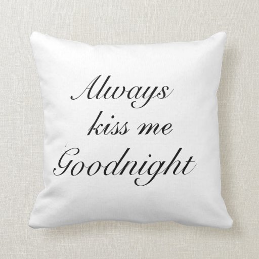 Always kiss me goodnight Pillow Zazzle