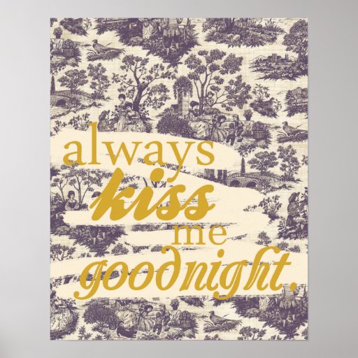 Always Kiss Me Goodnight Poster Zazzle 5185