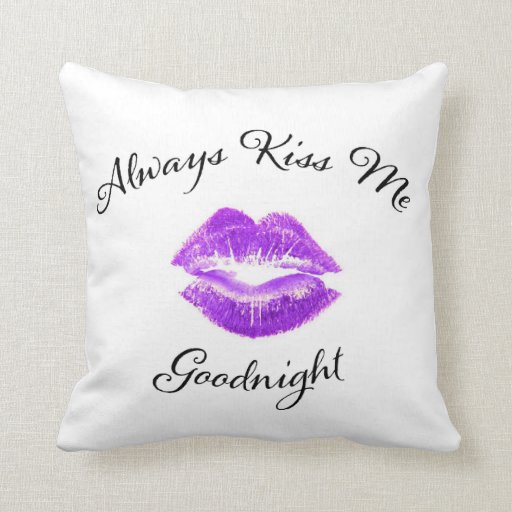 Always Kiss Me Goodnight Purple Lips Throw Pillow Zazzle 1224