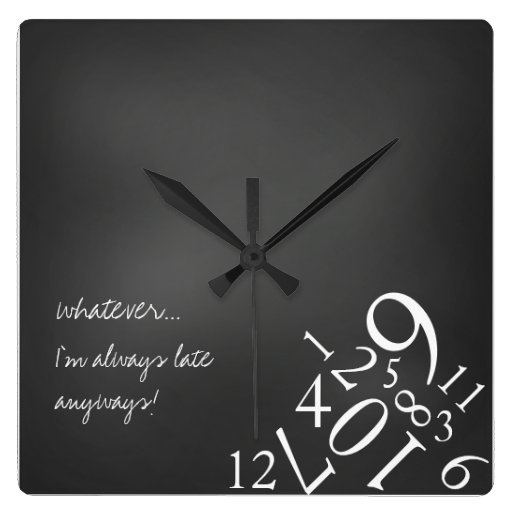 Always Late : Square Wall Clock