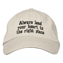Always lead your heart to the right place embroidered hats by tina312 Always lead your heart to the right place embroidered hats