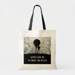 Always look on the bright side of life! bags