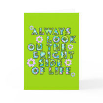 always look on the bright side OF life Card