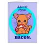 Always More Bacon cat Card