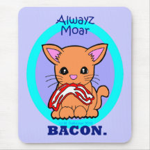 Always More Bacon cat Mousepad