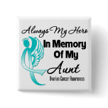 Always My Hero In Memory Aunt - Ovarian Cancer Pins
