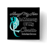 Always My Hero In Memory Cousin - Ovarian Cancer Pins