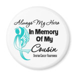 Always My Hero In Memory Cousin - Ovarian Cancer Refrigerator Magnet