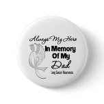 Always My Hero In Memory Dad - Lung Cancer Buttons