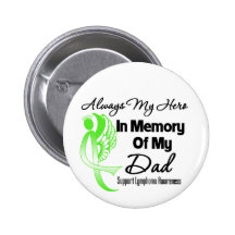 Always My Hero In Memory Dad - Lymphoma Pinback Buttons
