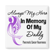 Always My Hero In Memory Daddy - Pancreatic Cancer Refrigerator Magnets