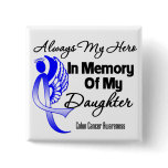 Always My Hero In Memory Daughter - Colon Cancer Pin
