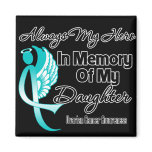 Always My Hero In Memory Daughter - Ovarian Cancer Fridge Magnet