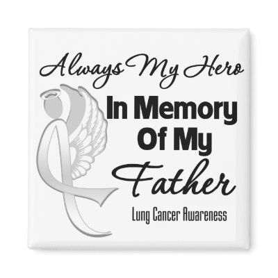 Always My Hero In Memory Father - Lung Cancer Magnet by cancerapparel