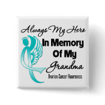 Always My Hero In Memory Grandma - Ovarian Cancer Button