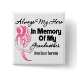 Always My Hero In Memory Grandmother Breast Cancer Buttons