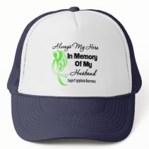 Always My Hero In Memory Husband - Lymphoma Trucker Hat