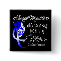 Always My Hero In Memory Mom - Colon Cancer Pin