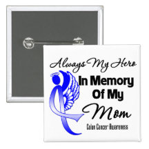 Always My Hero In Memory Mom - Colon Cancer Button