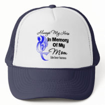 Always My Hero In Memory Mom - Colon Cancer Hats