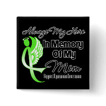 Always My Hero In Memory Mom - Lymphoma Pinback Button
