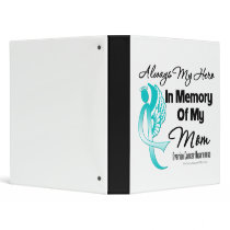 Always My Hero In Memory Mom - Ovarian Cancer Vinyl Binders