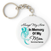 Always My Hero In Memory Mom - Ovarian Cancer Keychains