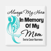 Always My Hero In Memory Mom - Ovarian Cancer Refrigerator Magnets