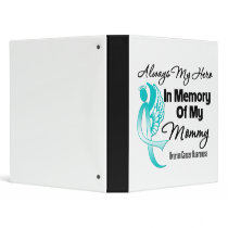 Always My Hero In Memory Mommy - Ovarian Cancer Vinyl Binder