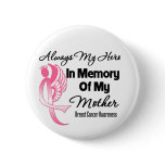 Always My Hero In Memory Mother - Breast Cancer Pins