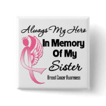 Always My Hero In Memory Sister - Breast Cancer Button