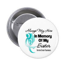 Always My Hero In Memory Sister - Ovarian Cancer Pinback Buttons