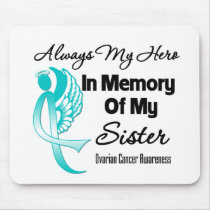 Always My Hero In Memory Sister - Ovarian Cancer Mouse Pads